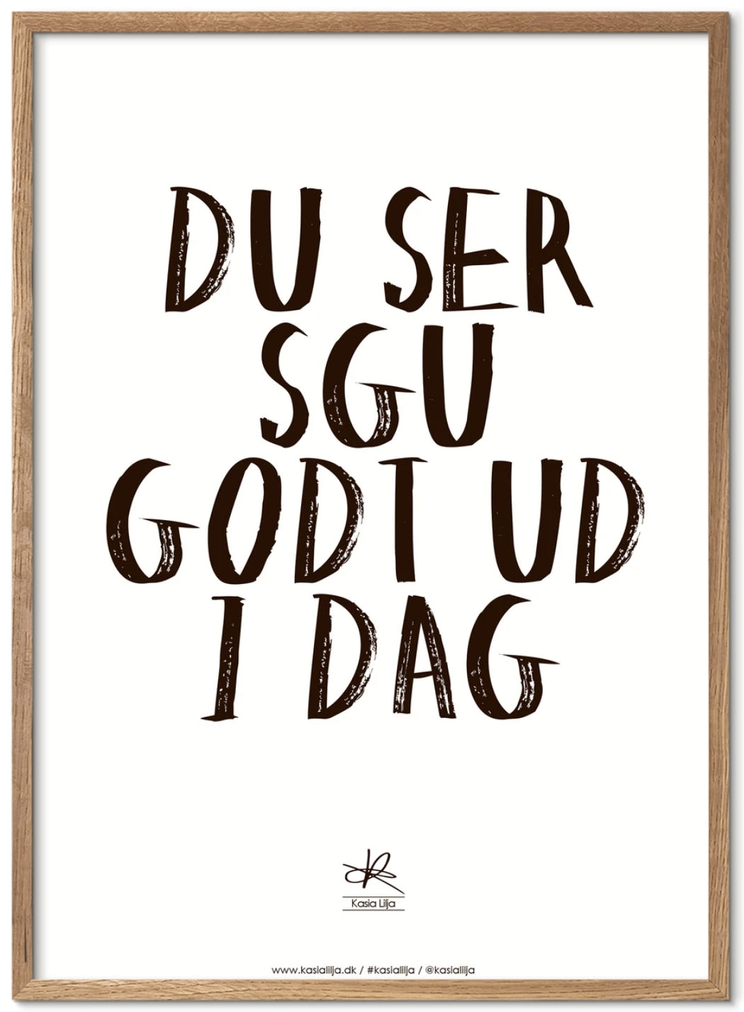 Poster & Frame | "Du ser sgu/sku godt ud i dag" - Bolighuset Werenberg